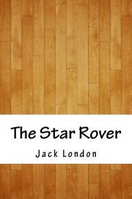 Title: The Star Rover, Author: Jack London