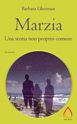 Marzia: Una storia non proprio comune