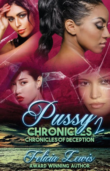 Pussy Chronicles 2: Chronicles Of Deception The Finale