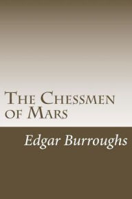 Title: The Chessmen of Mars, Author: Edgar Rice Burroughs