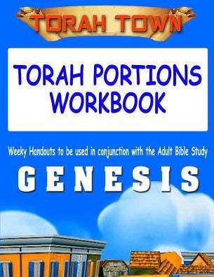Torah Town Torah Portions Workbook GENESIS: Torah Town Torah Portions Workbook GENESIS