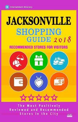 Jacksonville Shopping Guide 2018: Best Rated Stores in Jacksonville, Florida - Stores Recommended for Visitors, (Shopping Guide 2018)
