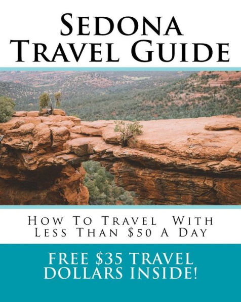 Sedona Travel Guide: How To Travel Around Sedona With Less Than $50 A Day