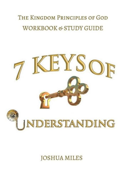 7 Keys of Understanding Workbook and Study Guide