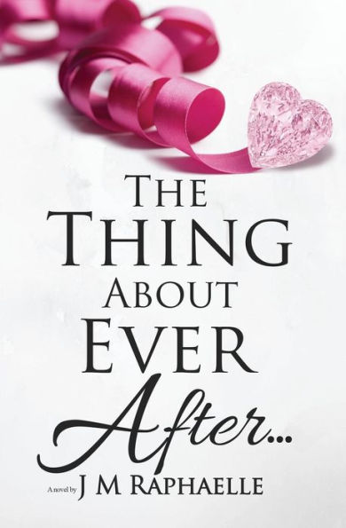 The Thing About Ever After...: (Trilogy: The Thing About... Book 2)