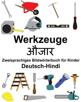 Deutsch-Hindi Werkzeuge Zweisprachiges Bildwörterbuch für Kinder