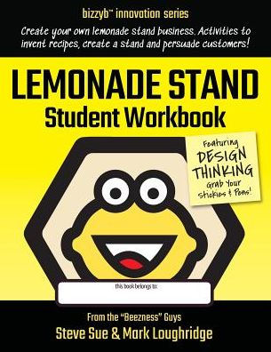 Lemonade Stand Student Workbook: How to Create an Amazing Lemonade Stand Business