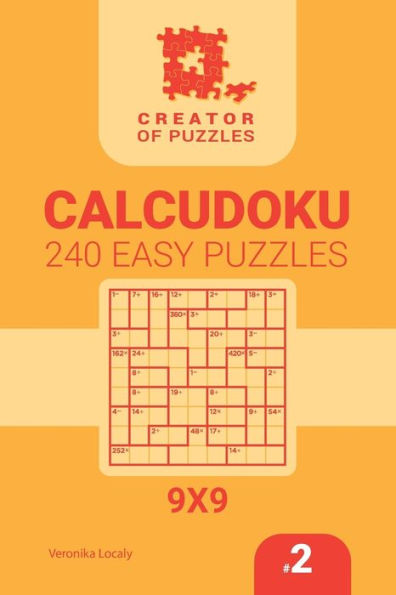 Creator of puzzles - Calcudoku 240 Easy (Volume 2)