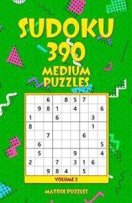 Title: SUDOKU 390 Medium Puzzles, Author: Matrix Puzzles
