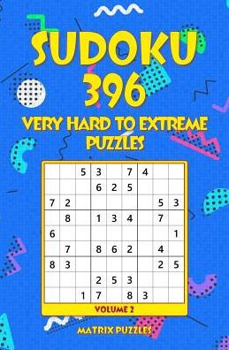 SUDOKU 396 Very Hard to Extreme Puzzles