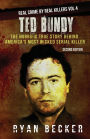 Ted Bundy: The Horrific True Story behind America's Most Wicked Serial Killer