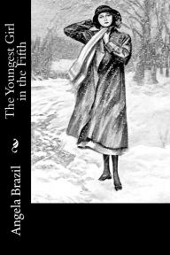 Title: The Youngest Girl in the Fifth, Author: Angela Brazil
