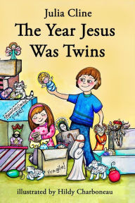 Title: The Year Jesus Was Twins, Author: Julia M Cline