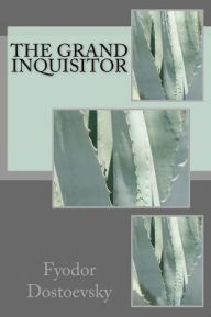 Title: The Grand Inquisitor, Author: Fyodor Dostoevsky