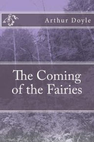 Title: The Coming of the Fairies, Author: Arthur Conan Doyle