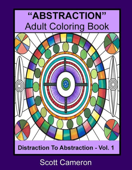 "ABSTRACTION" Adult Coloring Book: Abstraction to Distraction