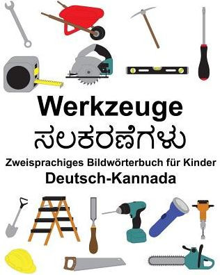 Deutsch-Kannada Werkzeuge Zweisprachiges Bildwörterbuch für Kinder