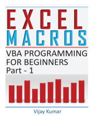 Title: Excel Macros: VBA Programming for Beginners Part 1, Author: Vijay Kumar