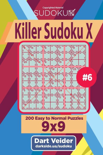 Killer Sudoku X - 200 Easy to Normal Puzzles 9x9 (Volume 6)