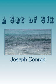 Title: A Set of Six, Author: Joseph Conrad