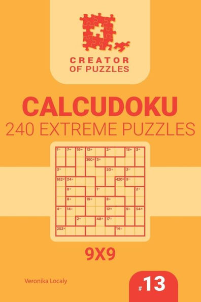 Creator of puzzles - Calcudoku 240 Extreme (Volume 13)