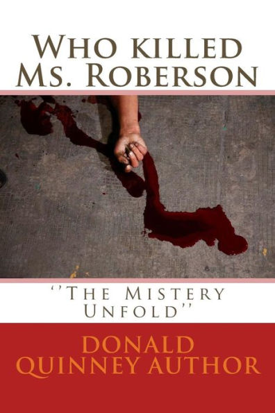 Who killed Ms. Roberson: ''The Mistery Unfold''