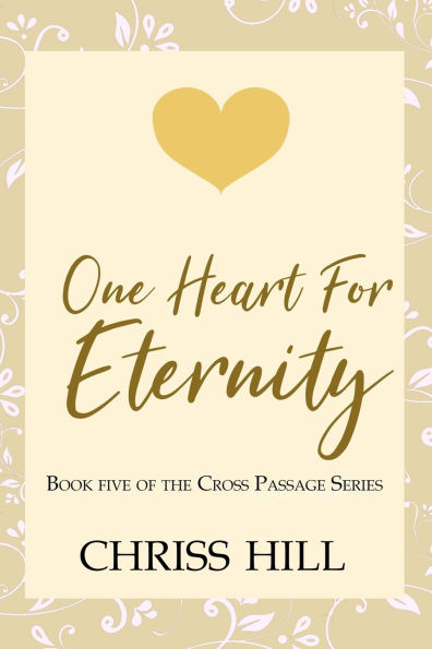 One Heart for Eternity: Book 5 of The Cross Passage Series