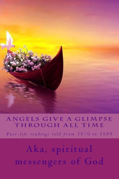Angels Give a Glimpse through All Time: As told from 1970 to 1989