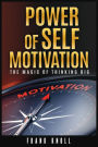 Power of Self-Motivation: The Magic of Thinking Big