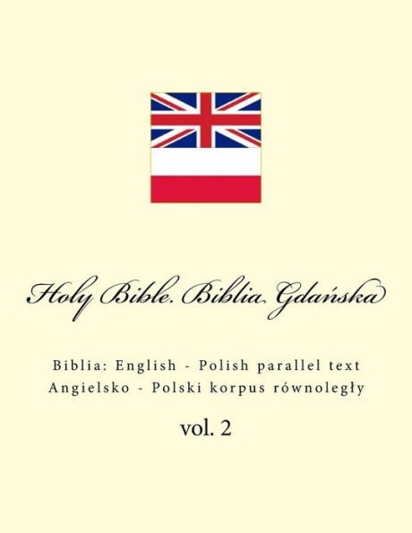 Holy Bible. Biblia Gdańska: English - Polish parallel text. Angielsko - Polski korpus rÃ¯Â¿Â½wnolegly
