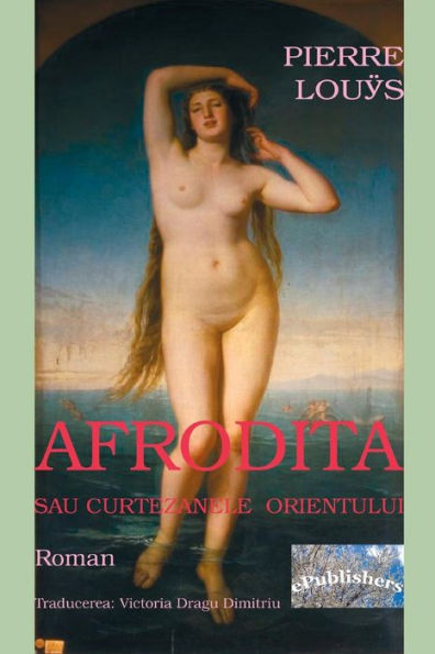 Afrodita Sau Curtezanele Orientului: Roman