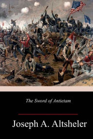 Title: The Sword of Antietam, Author: Joseph a Altsheler