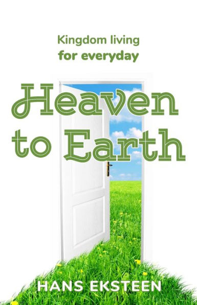 From Heaven to Earth: Kingdom living for everyday