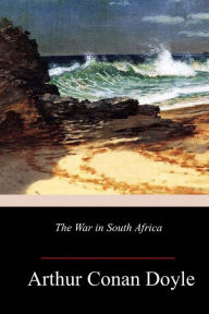 Title: The War in South Africa, Author: Arthur Conan Doyle