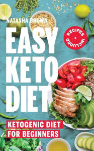 Title: Easy Keto Diet: Ketogenic Diet for Beginners, Author: Natasha Brown