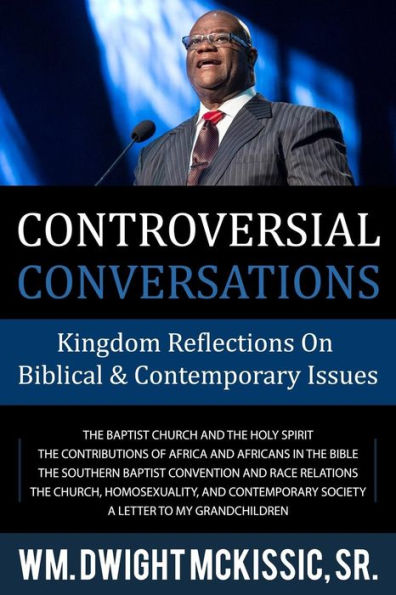 Controversial Conversations: Kingdom Reflections On Biblical & Contemporary Issues
