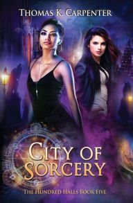 Title: City of Sorcery, Author: Thomas K. Carpenter