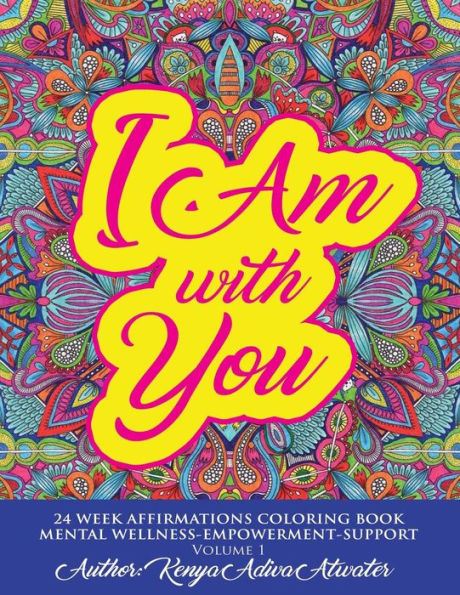 I am with you: Mental Wellness Coloring Book
