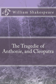 Title: The Tragedie of Anthonie, and Cleopatra, Author: William Shakespeare