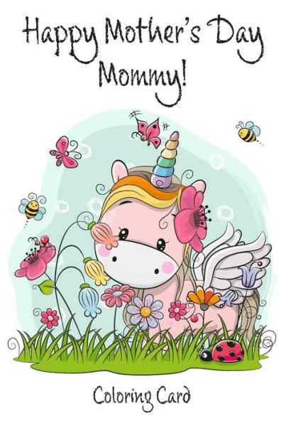 Happy Mother's Day Mommy! (Coloring Card): Inspirational Messages & Adult Coloring for Mother's Day!