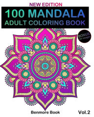 Title: 100 Mandala: Adult Coloring Book 100 Mandala Images Stress Management Coloring Book For Relaxation, Meditation, Happiness and Relief & Art Color Therapy(Volume 2 NEW EDITION), Author: Benmore Book