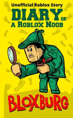 Diary Of A Roblox Noob Roblox Bloxburg By Robloxia Kid Paperback - diary of a roblox noob roblox bloxburg