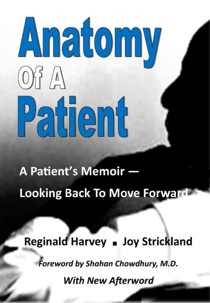 Anatomy of a Patient: A Patient's Memoir - Looking Back to Move Forward