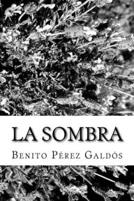 Title: La Sombra, Author: Benito Pérez Galdós