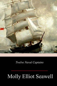 Title: Twelve Naval Captains, Author: Molly Elliot Seawell