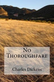 Title: No Thoroughfare, Author: Dickens Charles Charles
