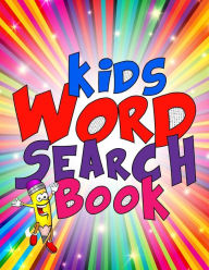 Title: Kids Word Search Book: 50 Large Print Kids Word Find Puzzles: Jumbo Word Seek Book (8.5