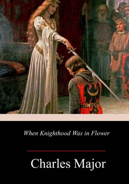 When Knighthood Was in Flower