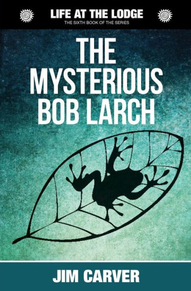 The Mysterious Bob Larch