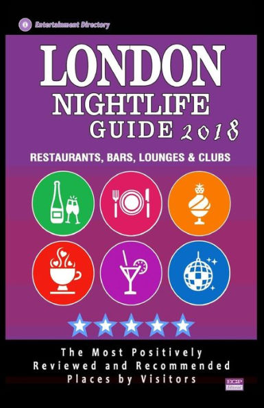 London Nightlife Guide 2018: Best Rated Nightlife Spots in London - Recommended for Visitors - Nightlife Guide 2018
